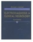 Electrodiagnosis in Clinical Neurology by Michael J. Aminoff MD DSc FRCP