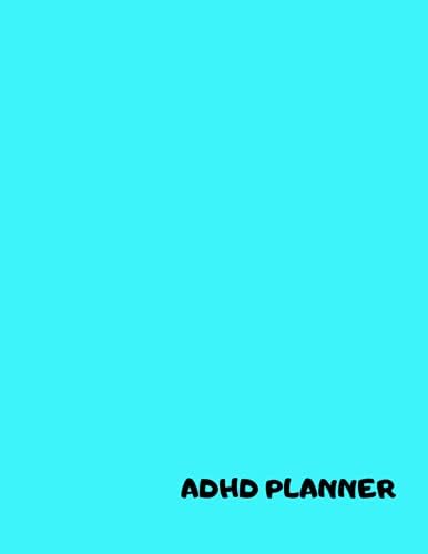 ADHD Planner: Get it out of your head and onto paper! (ADHD Planners) by Shelby M