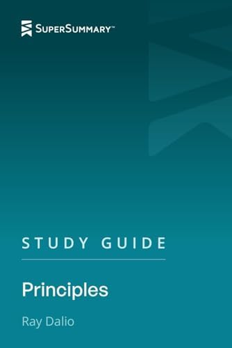 Study Guide: Principles by Ray Dalio (SuperSummary) by SuperSummary