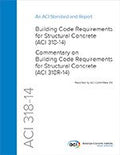 ACI 318-14 Building Code Requirements for Structural Concrete and Commentary by American Concrete Institute