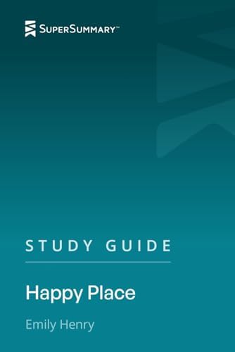 Study Guide: Happy Place by Emily Henry (SuperSummary) by SuperSummary