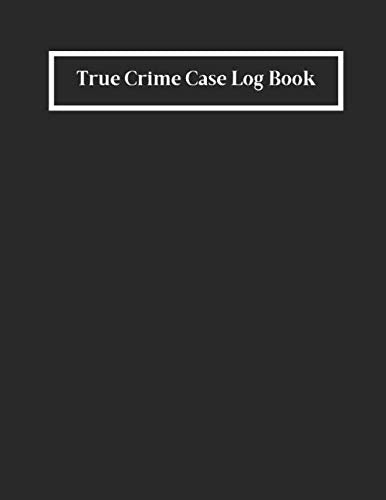 True Crime Case Log Book: Sleuth Journal: Guided Investigator Notebook - Help Solve Cold Cases Online - Murderino Gifts - Criminal Justice Major - ... Victim, Suspect, Crime Scene - Case Files by Olivia Lanae