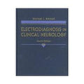Electrodiagnosis in Clinical Neurology by Michael J. Aminoff MD DSc FRCP