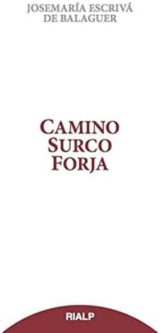 Camino, Surco, Forja (tela sobrecubierta) by Josemaría Escrivá de Balaguer