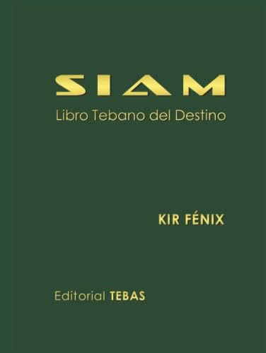 SIAM: Libro Tebano del Destino (Spanish Edition) by Sr KIR Fénix Hámilton