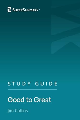 Study Guide: Good to Great by Jim Collins (SuperSummary) by SuperSummary