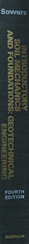 Introductory Soil Mechanics and Foundations: Geotechnical Engineering by George F. Sowers