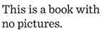 The Book With No Pictures by B. J. Novak