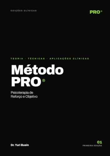 Método PRO: Psicoterapia de Reforço e Objetivo (Portuguese Edition) by Yuri Busin