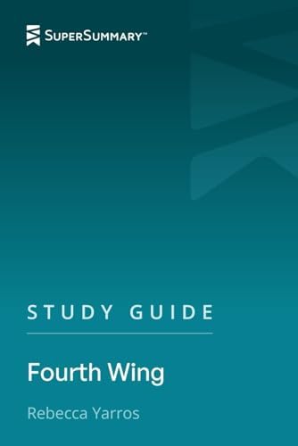 Study Guide: Fourth Wing by Rebecca Yarros (SuperSummary) by SuperSummary