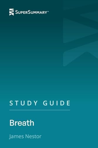 Study Guide: Breath by James Nestor (SuperSummary) by SuperSummary