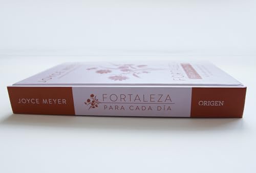 Fortaleza para cada día: 365 devocionales para que todos los días sean un gran día / Strength for Each Day (Spanish Edition) by Joyce Meyer