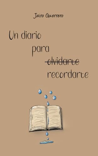 Un diario para recordarte (Spanish Edition) by Jairo Guerrero