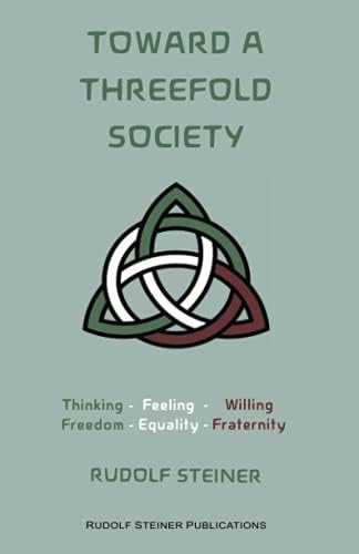 Toward a Threefold Society: Basic Issues of the Social Question by Rudolf Steiner