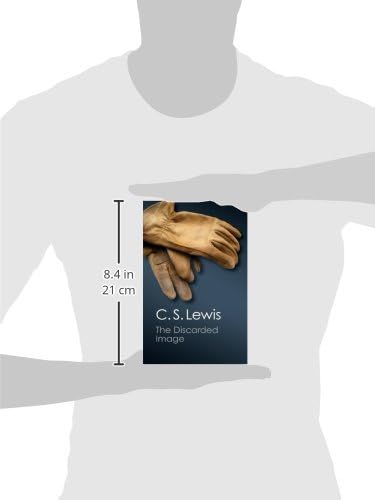 The Discarded Image (Canto Classics): An Introduction to Medieval and Renaissance Literature by C. S. S. Lewis