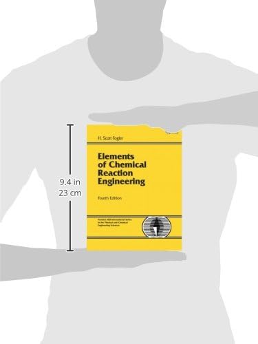 Elements Of Chemical Reaction Engineering by H. Scott Fogler