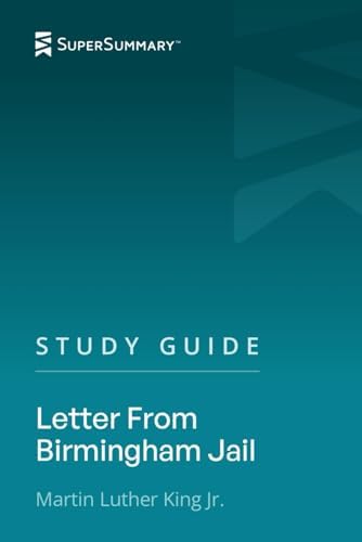 Study Guide: Letter From Birmingham Jail by Martin Luther King, Jr. (SuperSummary) by SuperSummary
