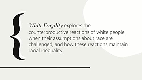 White Fragility: Why It's So Hard for White People to Talk About Racism by Dr. Robin DiAngelo