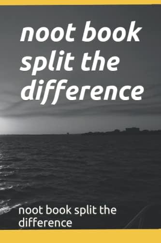 noot book split the difference: Split The Difference Journal Notebook With Blank Numbered Negotiating as if Your Life Depended on It by noot book split the difference