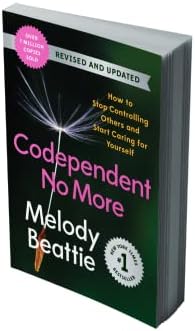 Codependent No More: How to Stop Controlling Others and Start Caring for Yourself (Revised and Updated) by Melody Beattie