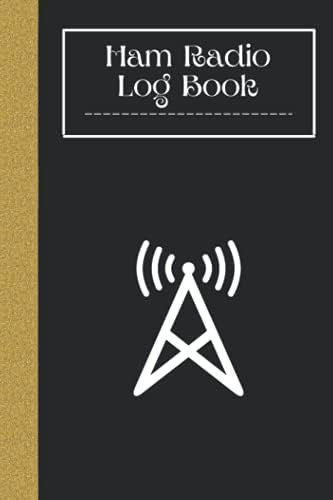 Ham Radio Log Book: Amateur Radio Operator Station Log Book Ham Radio Contact Keeper HAM Radio Log Book Logbook for Ham Radio Operators Amateur Ham Radio Station Log Book by Ham Radio
