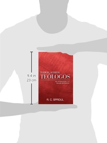 Todos Somos Teologos-Una Introduccion a la Teologia Sistematica (Spanish Version) (Spanish Edition) by R. C. Sproul