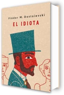 El idiota. Edición conmemorativa / Idiot. Commemorative Edition (Spanish Edition) by Fiodor M. Dostoievski