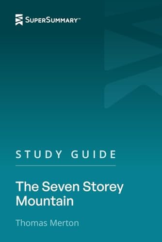 Study Guide: The Seven Storey Mountain by Thomas Merton (SuperSummary) by SuperSummary
