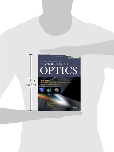 Handbook of Optics, Third Edition Volume V: Atmospheric Optics, Modulators, Fiber Optics, X-Ray and Neutron Optics by Michael Bass