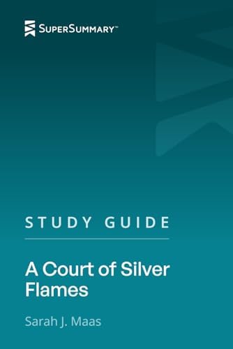 Study Guide: A Court of Silver Flames by Sarah J. Maas (SuperSummary) by SuperSummary