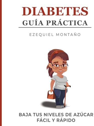 Diabetes: Guía práctica (Kit de primeros auxilios para diabéticos) (Spanish Edition) by Ezequiel Montaño