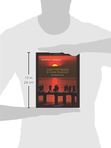 Cultural Anthropology and Human Experience: The Feast of Life by Katherine A. Dettwyler