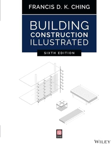 Building Construction Illustrated by Francis D. K. Ching