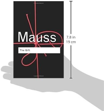 The Gift: The Form and Reason for Exchange in Archaic Societies (Routledge Classics) by Marcel Mauss