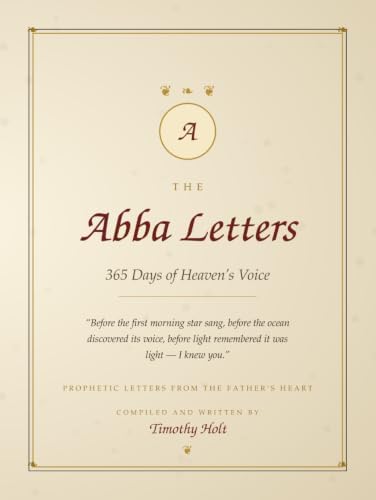 The Abba Letters: 365 Days of Heaven's Voice by Timothy Holt