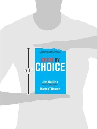 Great by Choice: Uncertainty, Chaos, and Luck--Why Some Thrive Despite Them All (Good to Great, 5) by Jim Collins