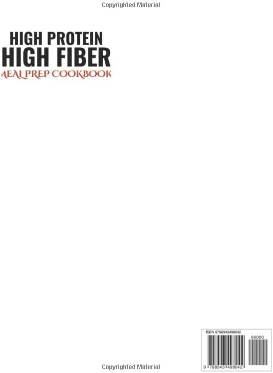 High Protein High Fiber Meal Prep Cookbook: The Ultimate Guide to Fueling Your Body, Losing Weight, and Feeling Great with Nutrient Dense Meals including a 30Day Meal Plan by Grace K Whitmore