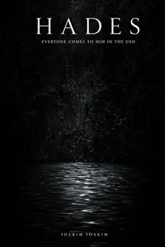 HADES: Everyone comes to him in the end by IOAKIM IOAKIM