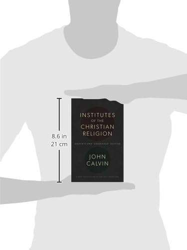 The Institutes of the Christian Religion by John Calvin