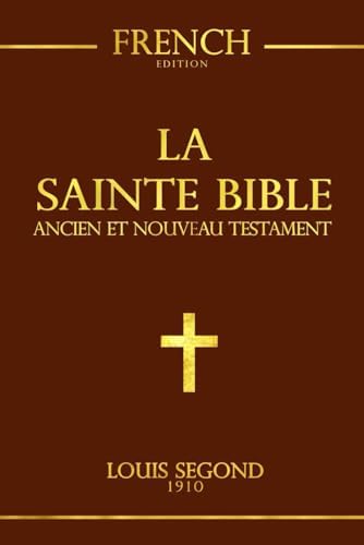 La Bible: Ancien et Nouveau Testament La Parole de dieu / la Sainte bible Chrétienne: louis segond Edition Complète en français de 73 livres. (French Edition) by Citation chrétie nne
