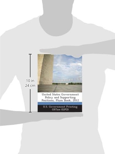 United States Government Policy and Supporting Positions, Plum Book, 2012 by U S Government Printing Office (Gpo)