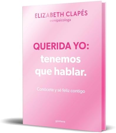 Querida yo: tenemos que hablar (Edición especial limitada) / Dear Me: We Need to Talk (Special Limited Edition) (Grou) (Spanish Edition) by ELIZABETH CLAPÉS