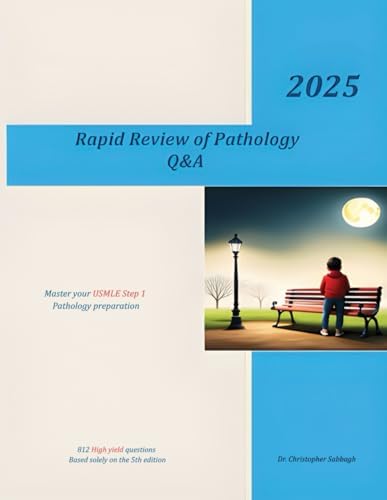 Rapid Review of Pathology Q&A: master your USMLE step 1 pathology preparation by Dr. Christopher Sabbagh