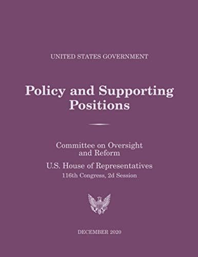 United States Government Policy and Supporting Positions: Plum Book 2020 by US Congress