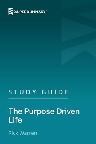 Study Guide: The Purpose Driven Life by Rick Warren (SuperSummary) by SuperSummary