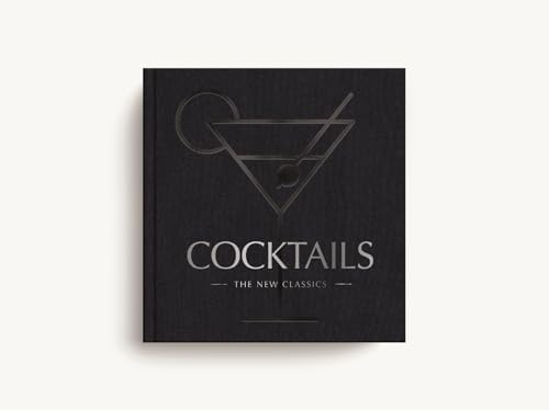 COCKTAILS: The New Classics (The Artisan Collection) by Cider Mill Press
