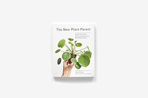The New Plant Parent: Develop Your Green Thumb and Care for Your House-Plant Family by Darryl Cheng