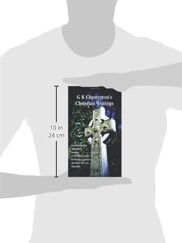 G K Chesterton's Christian Writings (Unabridged): Everlasting Man, Orthodoxy, Heretics, St Francis of Assisi, St. Thomas Aquinas and the Man Who Was T by G K Chesterton