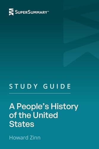 Study Guide: A People's History of the United States by Howard Zinn (SuperSummary) by SuperSummary