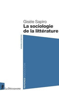La sociologie de la littérature by Gisèle Sapiro